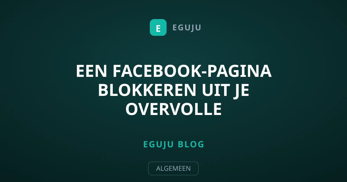 Een Facebook-pagina blokkeren uit je overvolle nieuwsoverzicht